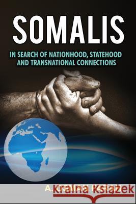 Somalis: In Search of Nationhood, Statehood and Transnational Connections A. Osman Farah 9781909112575 Adonis & Abbey Publishers - książka