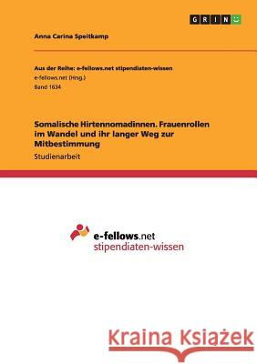 Somalische Hirtennomadinnen. Frauenrollen im Wandel und der lange Weg zur Mitbestimmung Anna Carina Speitkamp 9783668090453 Grin Verlag - książka