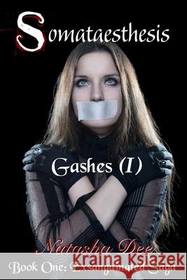 Somataesthesis: Gashes (I) Natasha Dee 9781721263813 Createspace Independent Publishing Platform - książka