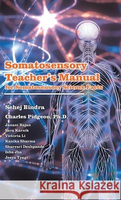 Somatosensory Teachers Manual: for Somatosensory Science Facts Charles Pidgeon Sehej Bindra 9781641339902 Dr. Charles Pidgeon Books - książka