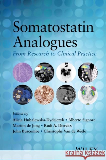 Somatostatin Analogues: From Research to Clinical Practice Hubalewska-Dydejczyk, Alicja 9781118521533 John Wiley & Sons - książka