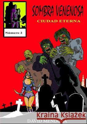 Sombra Venenosa II: Ciudad Eterna David Mendoza 9781326424671 Lulu.com - książka