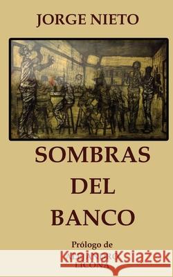 Sombras del Banco Jorge Nieto 9798748078580 Independently Published - książka