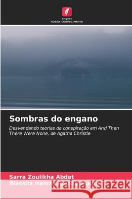 Sombras do engano Abdat, Sarra Zoulikha, Mouro, Wassila Hamza Reguig 9786209341465 Edições Nosso Conhecimento - książka
