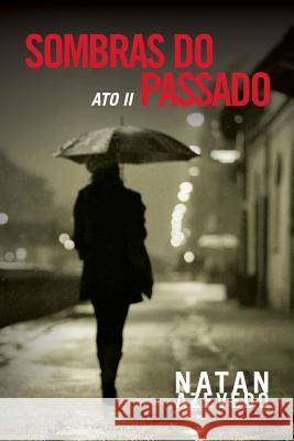 Sombras do Passado - Ato II Azevedo, Natan 9781799067610 Independently Published - książka