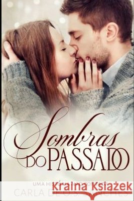 Sombras do Passado: Uma Historia Nao Contada Carla de Oliveira Sampaio Sanches   9798378897780 Independently Published - książka