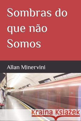 Sombras do que não Somos Allan Minervini 9798402950351 Independently Published - książka