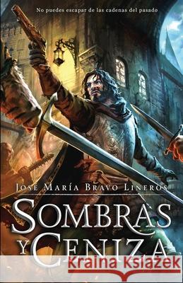 Sombras y ceniza José María Bravo Lineros, Zsofia Dankova 9781099114489 Independently Published - książka