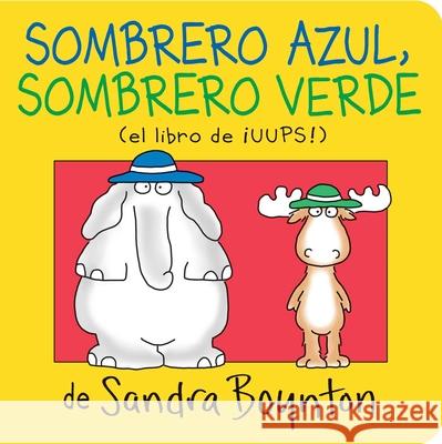 Sombrero Azul, Sombrero Verde (Blue Hat, Green Hat) Sandra Boynton Sandra Boynton 9781534496651 Libros para ninos - książka