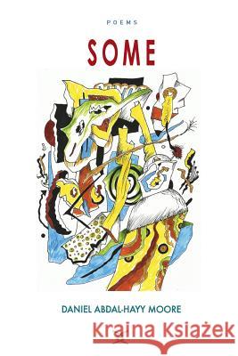 Some / Poems Daniel Abdal-Hayy Moore   9780578143354 Ecstatic Exchange - książka