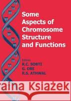 Some Aspects of Chromosome Structure and Function: Chromosome Structure and Function Sobti, R. C. 9780792370574 Kluwer Academic Publishers - książka
