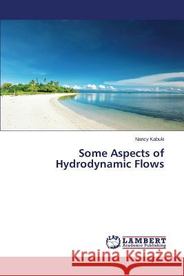 Some Aspects of Hydrodynamic Flows Kabuki Nancy 9783848422616 LAP Lambert Academic Publishing - książka