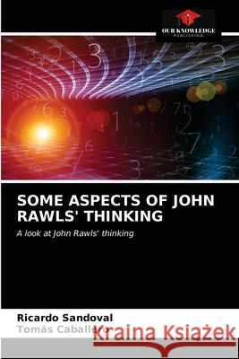 Some Aspects of John Rawls' Thinking Ricardo Sandoval Tom 9786203162929 Our Knowledge Publishing - książka