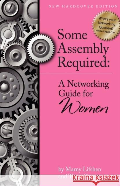 Some Assembly Required: A Networking Guide for Women Lifshen, Marny 9780967156583 New Year Publishing LLC - książka