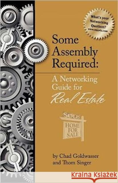 Some Assembly Required for Real Estate Chad Goldwasser Thom Singer Leslie Morris 9780979988530 New Year Publishing LLC - książka