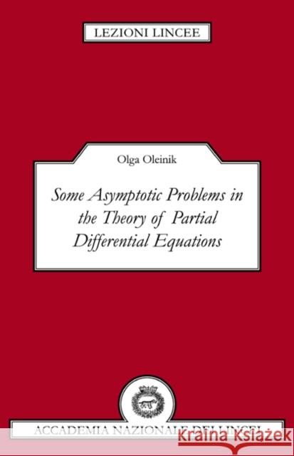 Some Asymptotic Problems in the Theory of Partial Differential Equations O. Oleinik Olga Oleinik Luigi A. Radicat 9780521485371 Cambridge University Press - książka