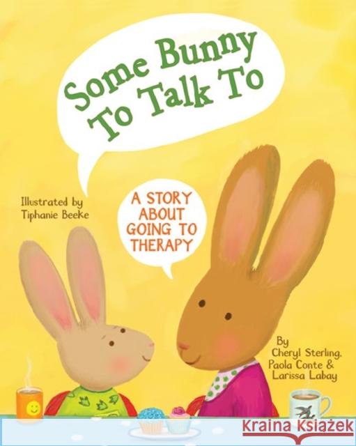Some Bunny to Talk to: A Story about Going to Therapy Cheryl Sterling 9781433816499 Magination Press - książka