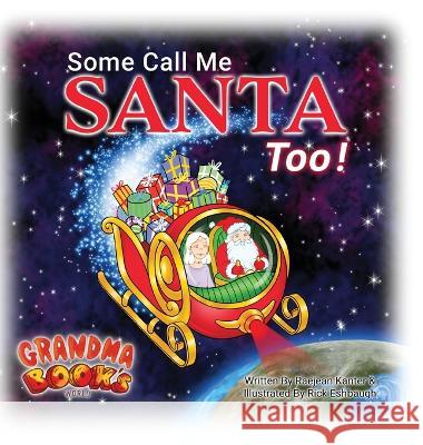 Some Call Me Santa Too! Raejean Kanter Rick Eshbaugh 9781645384502 Orange Hat Publishing - książka