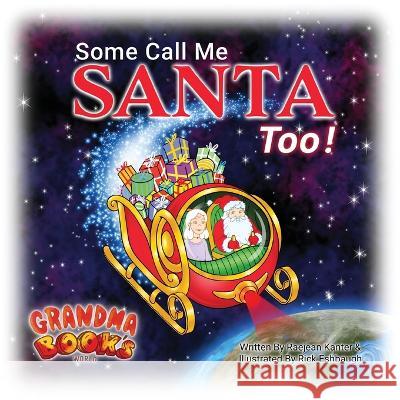 Some Call Me Santa Too! Raejean Kanter Rick Eshbaugh 9781645384519 Orange Hat Publishing - książka