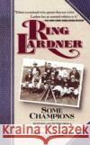 Some Champions Ring Lardner Matthew Joseph Bruccoli Richard Layman 9780020223436 Touchstone Books