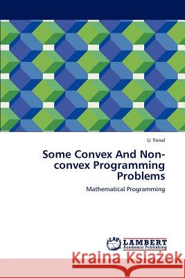 Some Convex And Non-convex Programming Problems Faisal U. 9783659263934 LAP Lambert Academic Publishing - książka