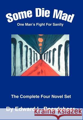 Some Die Mad: One Man's Fight For Sanity Beardshear, Edward L. 9780595657148 iUniverse - książka