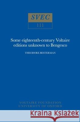 Some Eighteenth-Century Voltaire Editions Unknown to Bengesco  9780729401951 Voltaire Foundation - książka
