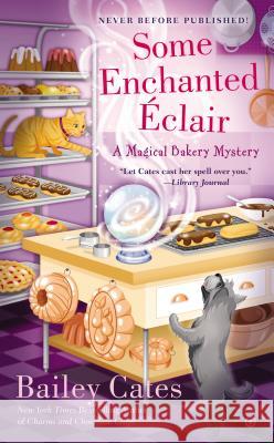 Some Enchanted Eclair Cates, Bailey 9780451467416 Signet Book - książka