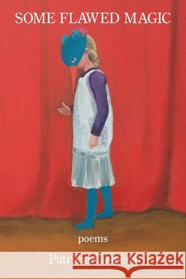 Some Flawed Magic Patricia Caspers 9781639800124 Kelsay Books - książka