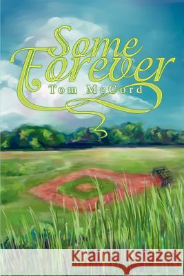 Some Forever Tom McCord 9780595257126 Writers Advantage - książka