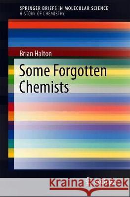 Some Forgotten Chemists Brian Halton 9783030164027 Springer - książka