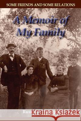 Some Friends and Some Relations: A Memoir of My Family Russell T. Sharpe Alan F. Clarke Alan F. Clarke 9781512114140 Createspace - książka