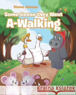 Some Geese they Went A-Walking Dianne Johnson 9781645446439 Page Publishing, Inc. - książka
