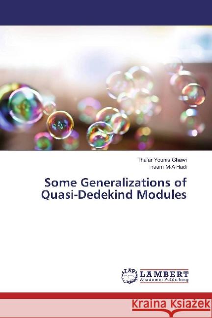 Some Generalizations of Quasi-Dedekind Modules Hadi, Inaam M-A 9783659918261 LAP Lambert Academic Publishing - książka