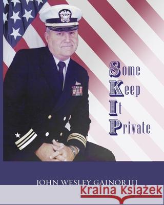 Some Keep it Private John Gainor 9780578672441 John Wesley Gainor III - książka