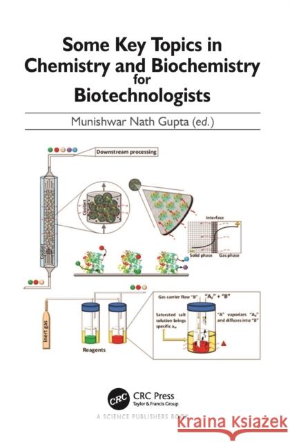 Some Key Topics in Chemistry and Biochemistry for Biotechnologists Munishwar Nath Gupta 9781032263038 CRC Press - książka