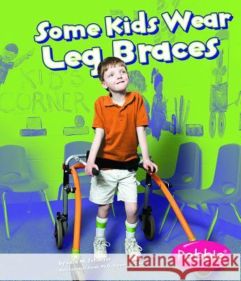 Some Kids Wear Leg Braces: Revised Edition Lola M. Schaefer 9781429617772 Pebble Books - książka