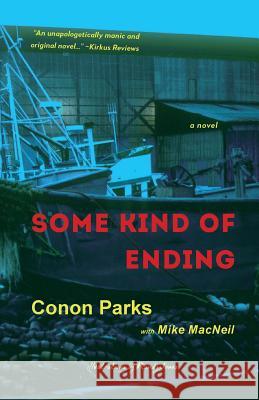 Some Kind of Ending Conon Parks Mike MacNeil Randy Jones 9780997516326 Brave Dog Dead Dog Art Works - książka