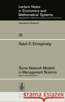 Some Network Models in Management Science S. E. Elmaghraby 9783540049524 Springer - książka