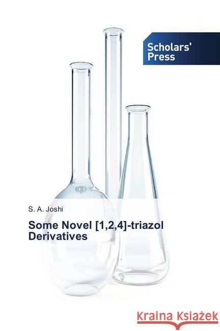 Some Novel [1,2,4]-triazol Derivatives Joshi, S. A. 9786202317511 Scholar's Press - książka