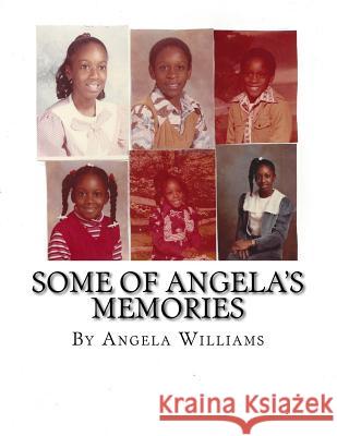 Some of Angela's Memories: Dedicated to Chandra Varner Angela C. Williams 9781519429360 Createspace - książka