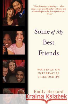 Some of My Best Friends: Writings on Interracial Friendships Emily Bernard 9780060082772 Amistad Press - książka