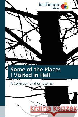 Some of the Places I Visited in Hell Anjali Paul 9783845446189 Justfiction Edition - książka