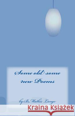 Some old some new Lange, B. Mathis 9781987741643 Createspace Independent Publishing Platform - książka