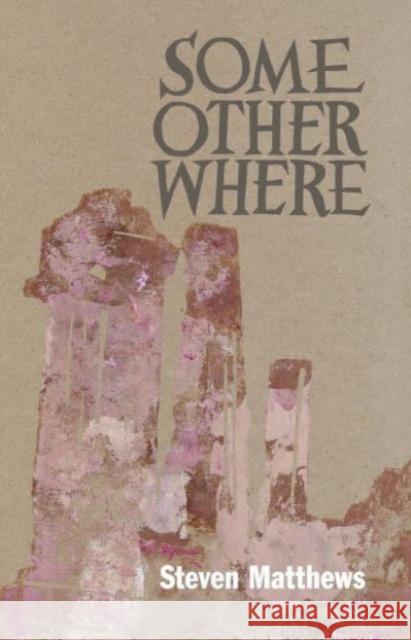 Some Other Where Steven Matthews 9781915048066 Two Rivers Press - książka