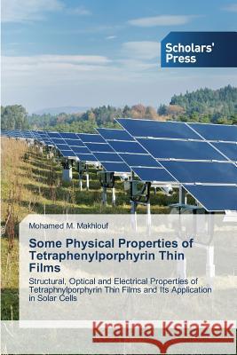 Some Physical Properties of Tetraphenylporphyrin Thin Films M. Makhlouf Mohamed 9783639763638 Scholars' Press - książka