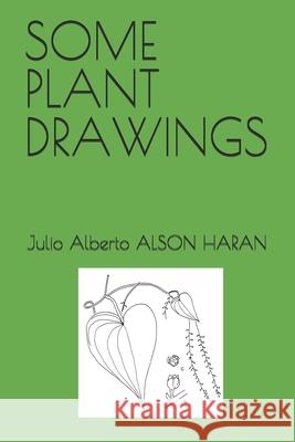 Some Plant Drawings Alson Haran, Julio Alberto 9798512093276 Independently published - książka