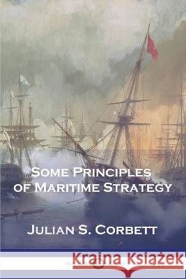 Some Principles of Maritime Strategy Julian S. Corbett 9781789874341 Pantianos Classics - książka