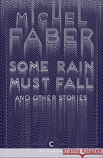 Some Rain Must Fall And Other Stories Michel Faber 9781782117162 Canongate Books - książka