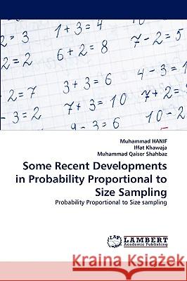 Some Recent Developments in Probability Proportional to Size Sampling Dr Muhammad Hanif, Iffat Khawaja, Muhammad Qaiser Shahbaz 9783838345116 LAP Lambert Academic Publishing - książka